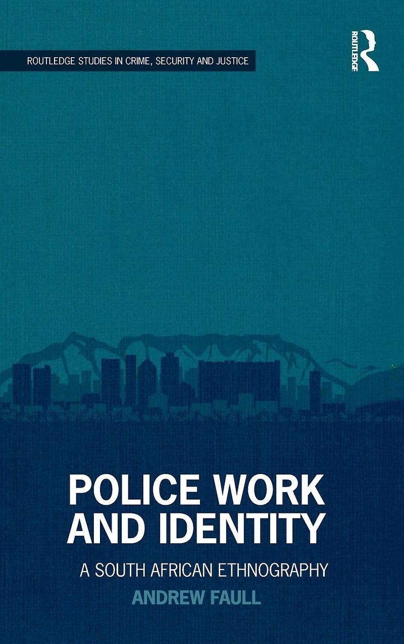 Police Work and Identity: A South African Ethnography