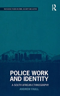 Police Work and Identity: A South African Ethnography