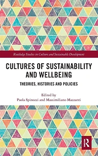 Cultures of Sustainability and Wellbeing: Theories, Histories Policies