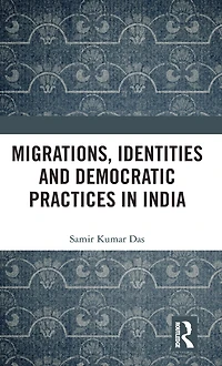 Migrations, Identities and Democratic Practices India