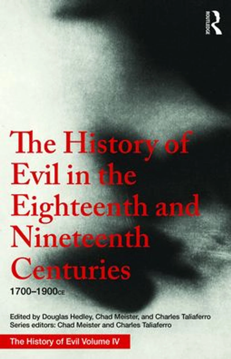 the History of Evil Eighteenth and Nineteenth Centuries: 1700-1900 CE