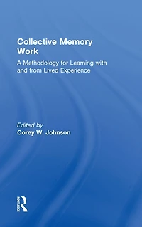 Collective Memory Work: A Methodology for Learning With and From Lived Experience