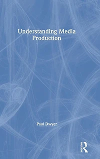 Understanding Media Production