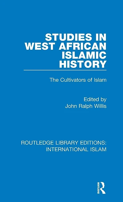 Studies West African Islamic History: The Cultivators of Islam