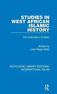 Studies West African Islamic History: The Cultivators of Islam