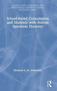 School-Based Consultation and Students with Autism Spectrum Disorder