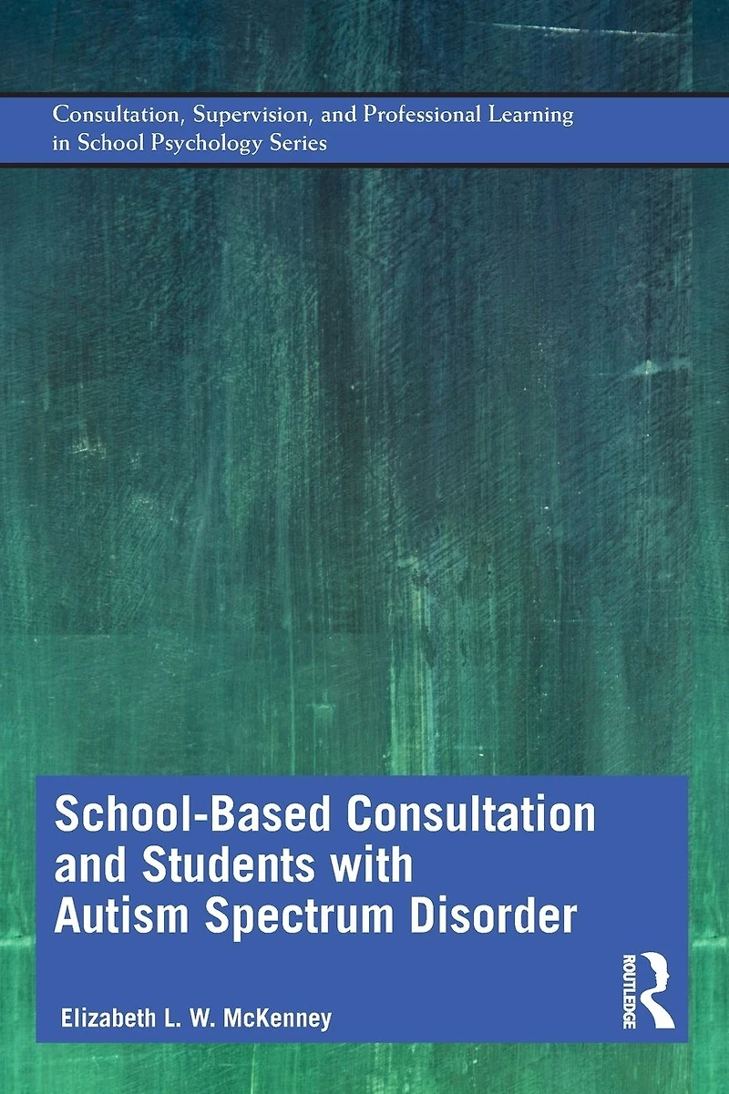 School-Based Consultation and Students with Autism Spectrum Disorder