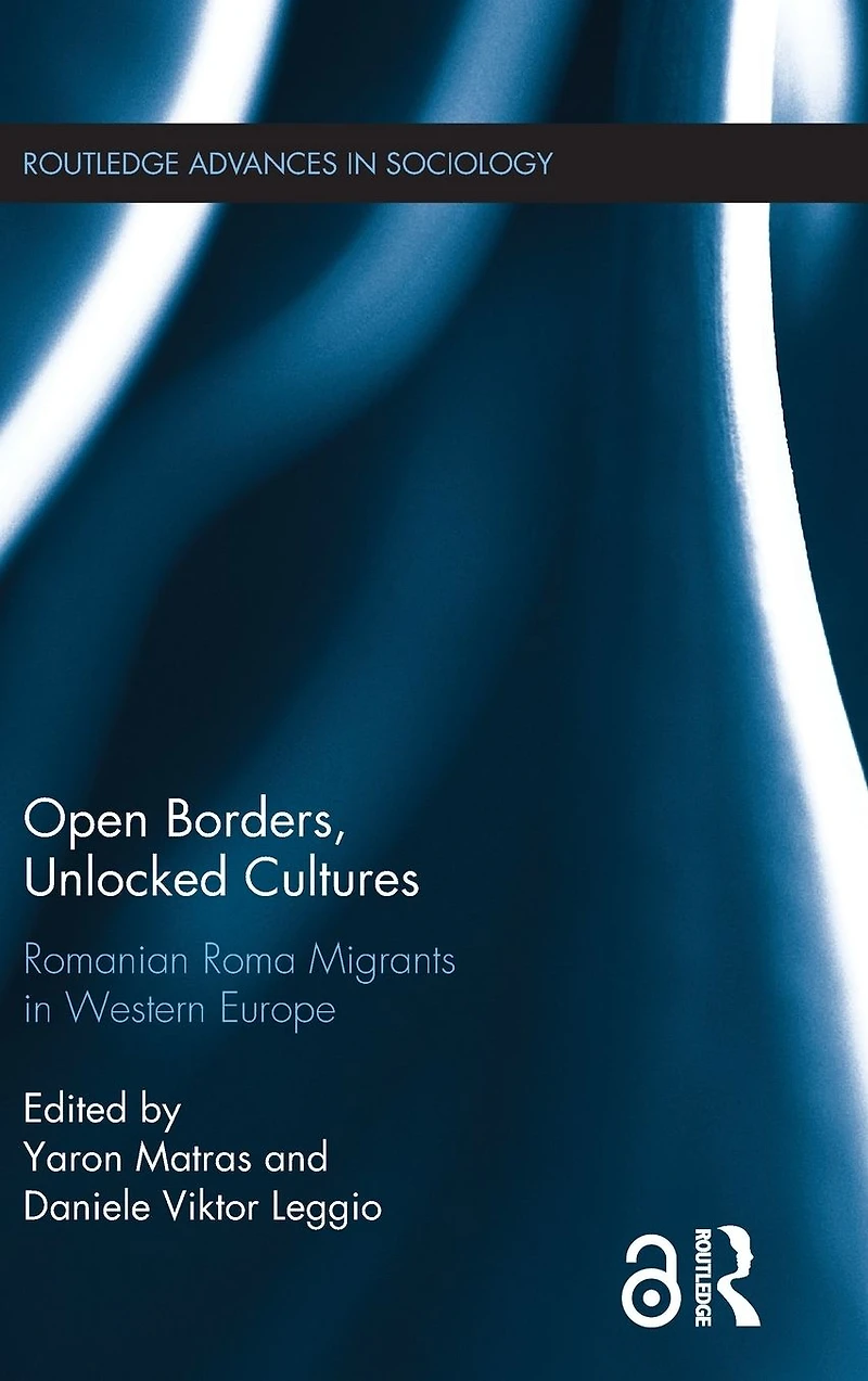 Open Borders, Unlocked Cultures: Romanian Roma Migrants Western Europe