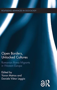 Open Borders, Unlocked Cultures: Romanian Roma Migrants Western Europe