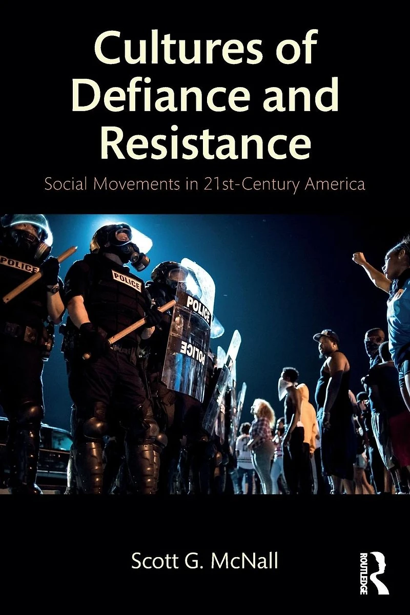Cultures of Defiance and Resistance: Social Movements 21st-Century America
