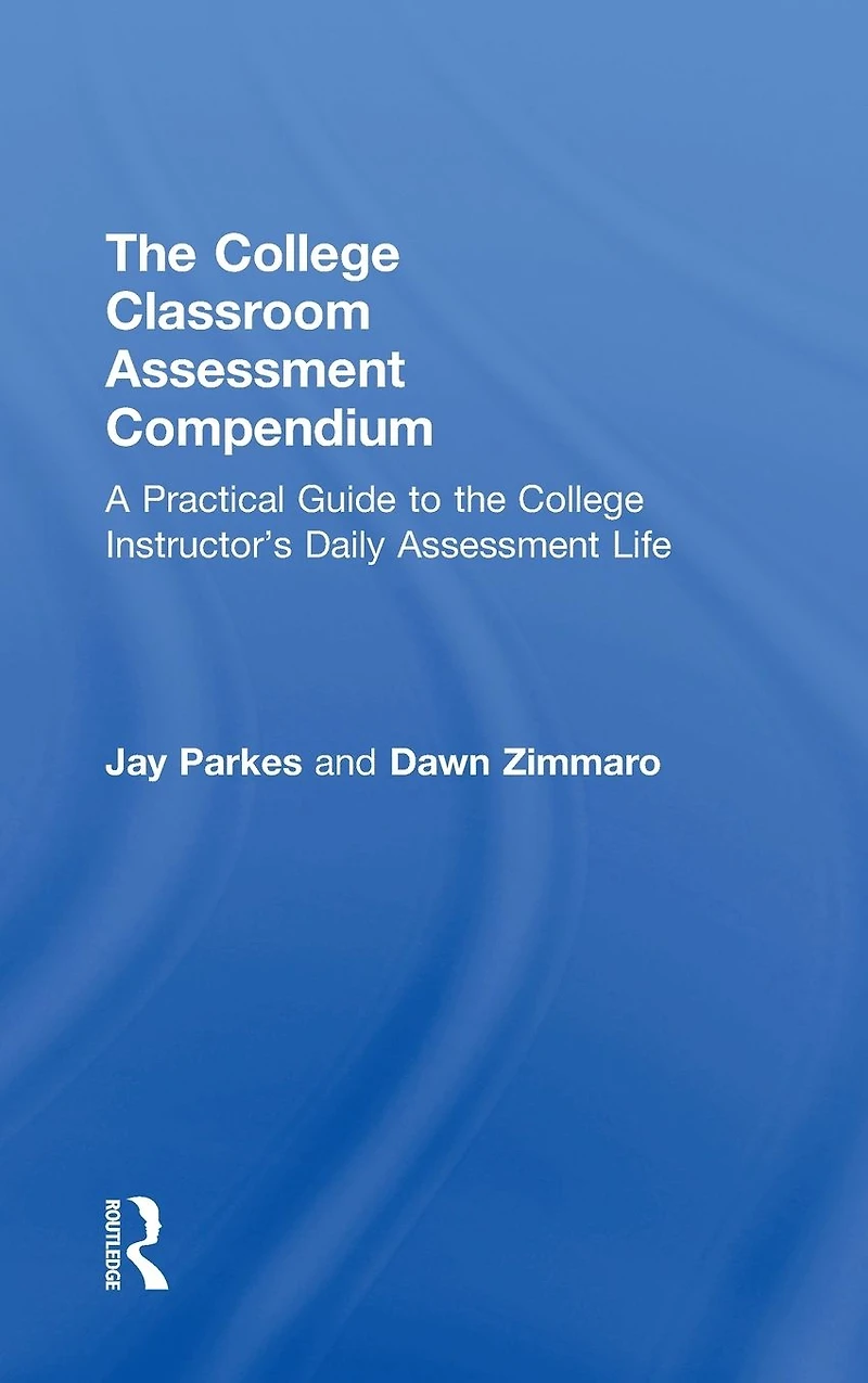 the College Classroom Assessment Compendium: A Practical Guide to Instructor's Daily Life