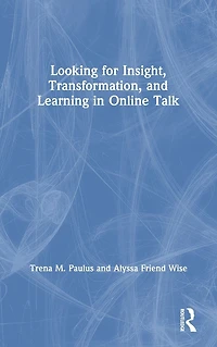 Looking for Insight, Transformation, and Learning Online Talk