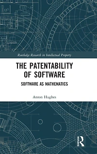 The Patentability of Software: Software as Mathematics