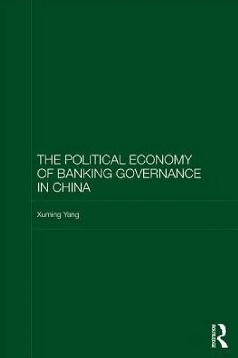 The Political Economy of Banking Governance China