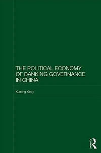 The Political Economy of Banking Governance China