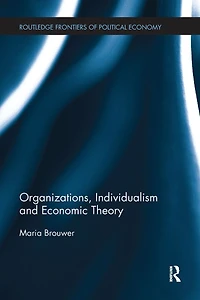 Organizations, Individualism and Economic Theory