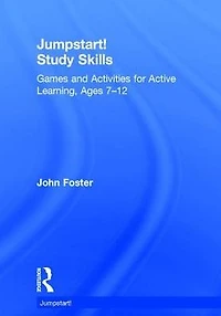 Jumpstart! Study Skills: Games and Activities for Active Learning, Ages 7-12
