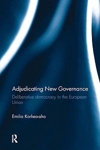 Adjudicating New Governance: Deliberative Democracy the European Union