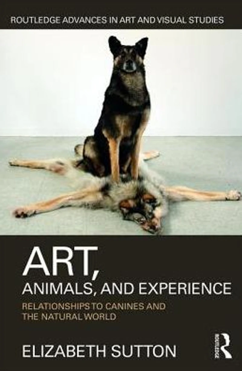 Art, Animals, and Experience: Relationships to Canines the Natural World