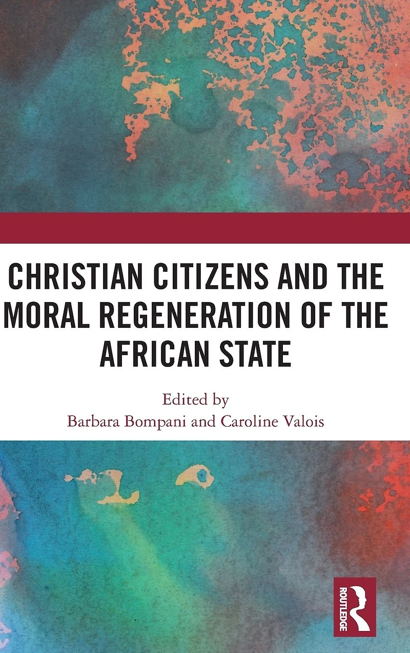 Christian Citizens and the Moral Regeneration of African State