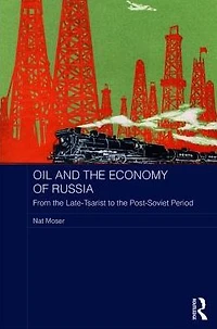 Oil and the Economy of Russia: From Late-Tsarist to Post-Soviet Period