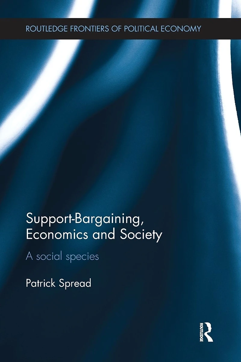 Support-Bargaining, Economics and Society: A Social Species