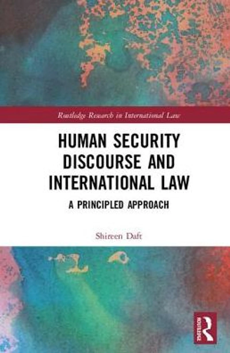 The Relationship between Human Security Discourse and International Law: A Principled Approach