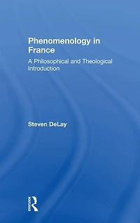 Phenomenology France: A Philosophical and Theological Introduction