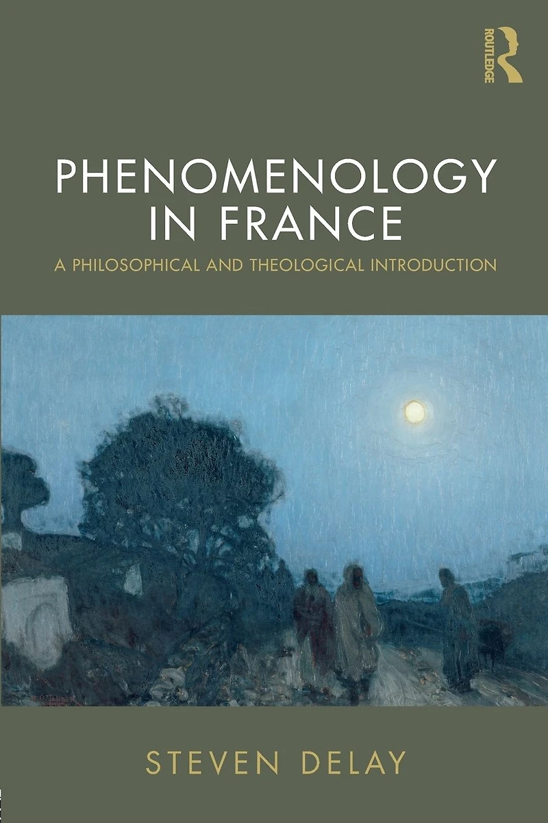 Phenomenology France: A Philosophical and Theological Introduction