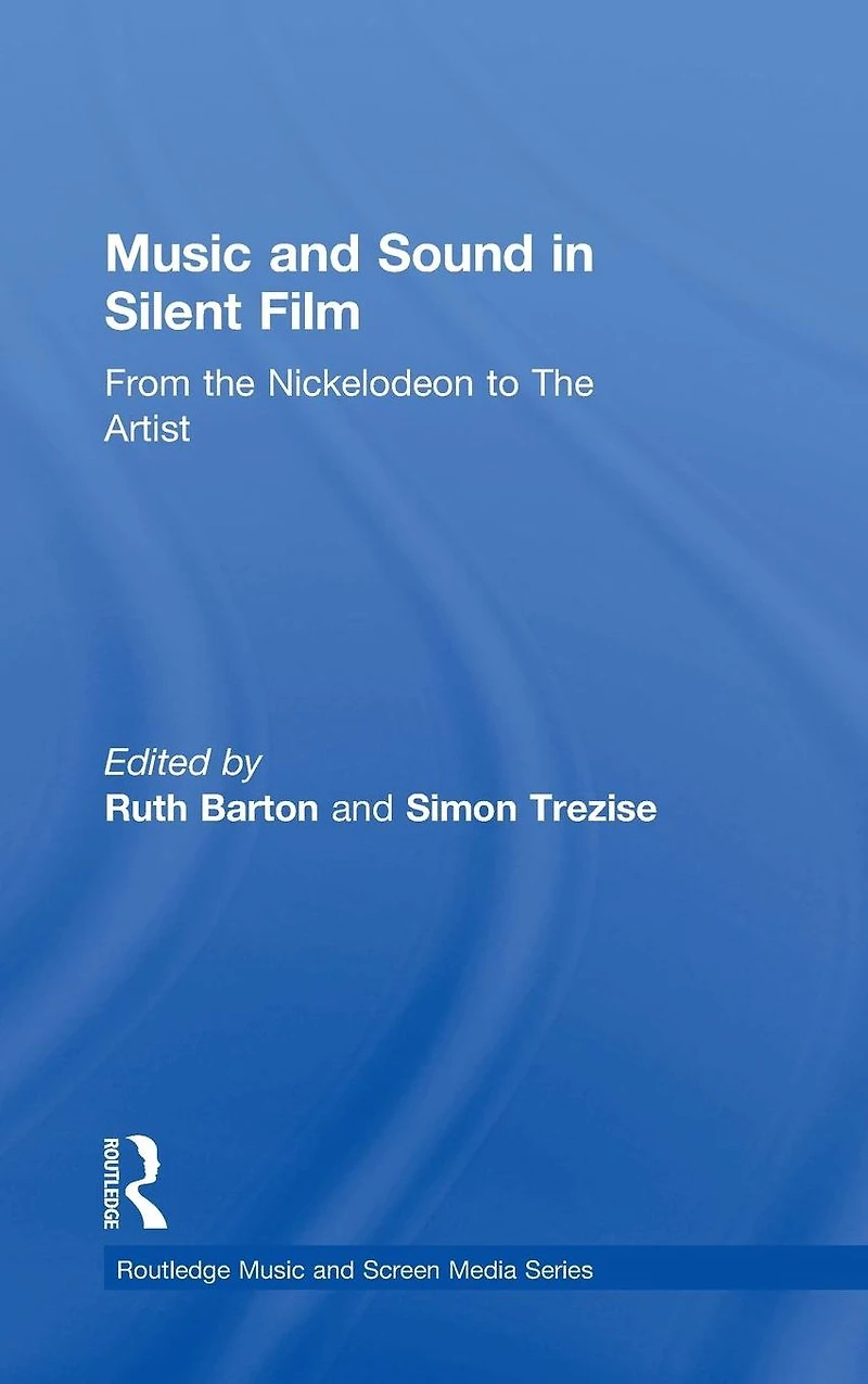 Music and Sound Silent Film: From The Nickelodeon to Artist