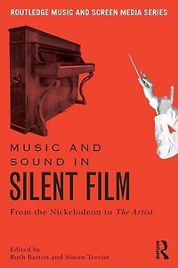 Music and Sound Silent Film: From The Nickelodeon to Artist