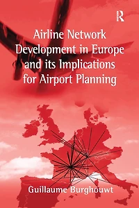 Airline Network Development Europe and its Implications for Airport Planning