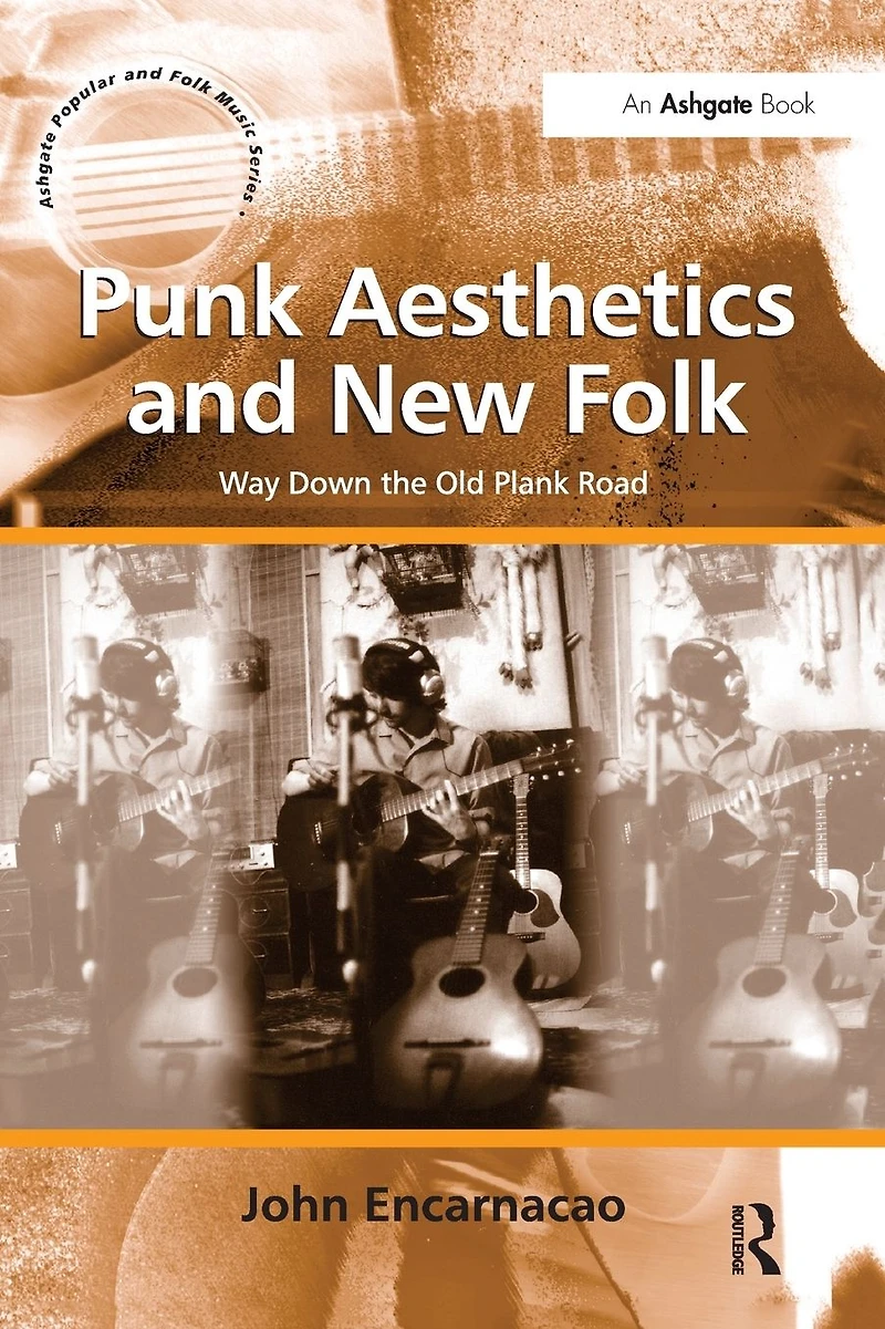 Punk Aesthetics and New Folk: Way Down the Old Plank Road