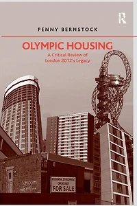Olympic Housing: A Critical Review of London 2012's Legacy