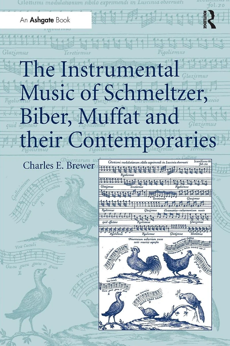 The Instrumental Music of Schmeltzer, Biber, Muffat and their Contemporaries