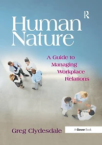 Human Nature: A Guide to Managing Workplace Relations