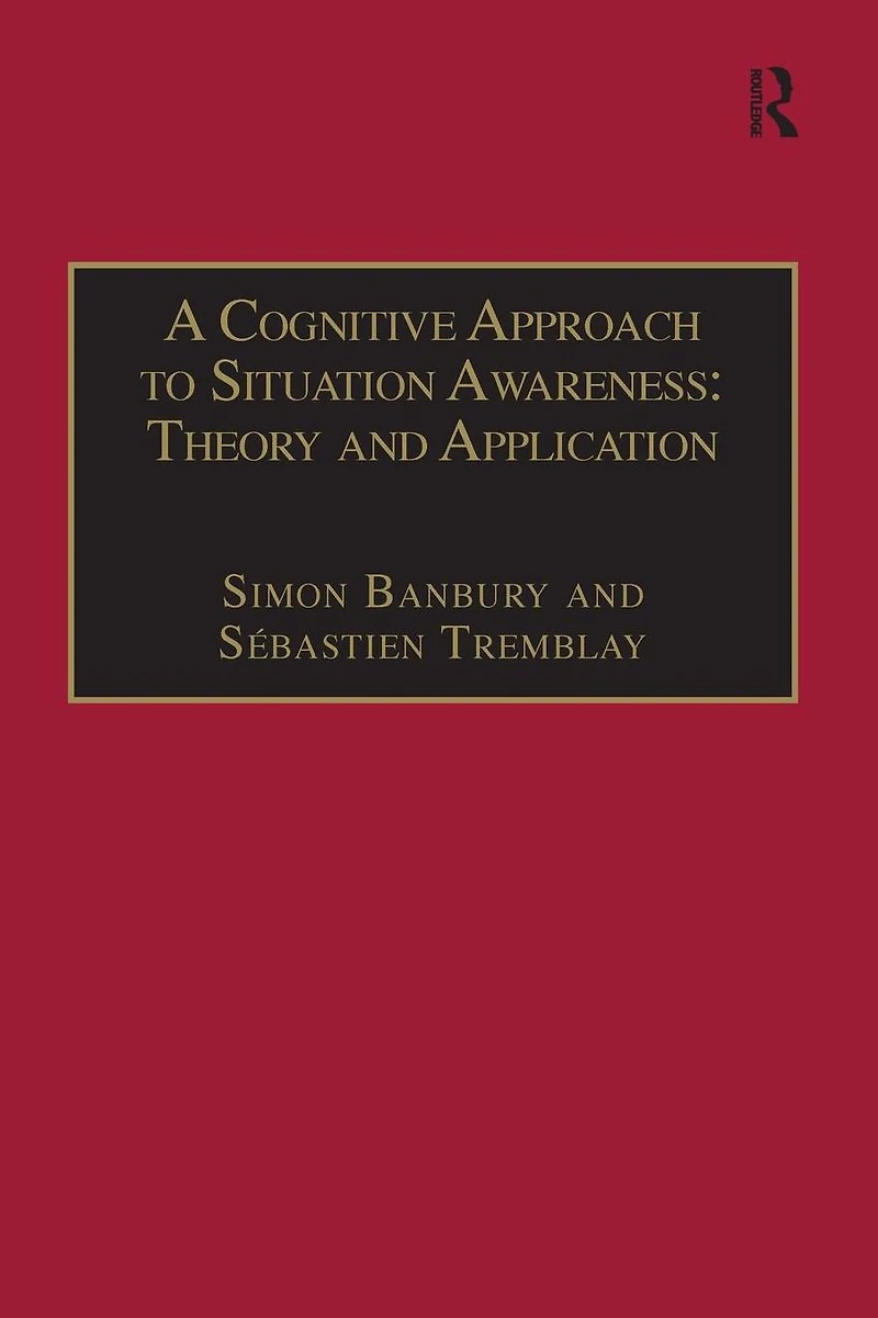 A Cognitive Approach to Situation Awareness: Theory and Application