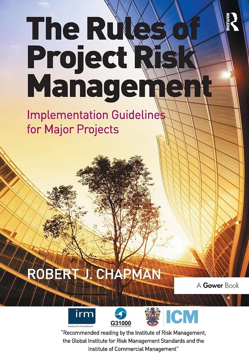 The Rules of Project Risk Management: Implementation Guidelines for Major Projects