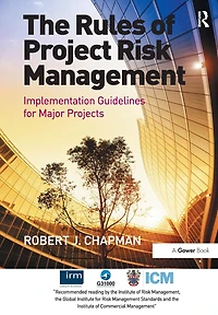 The Rules of Project Risk Management: Implementation Guidelines for Major Projects