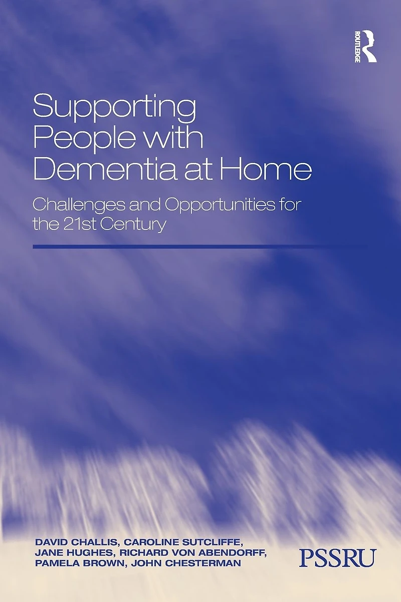 Supporting People with Dementia at Home: Challenges and Opportunities for the 21st Century