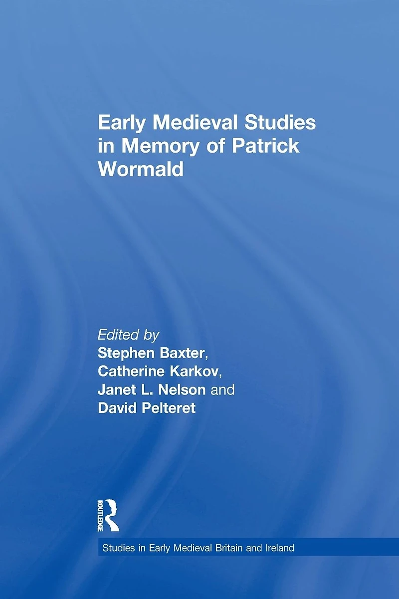 Early Medieval Studies Memory of Patrick Wormald