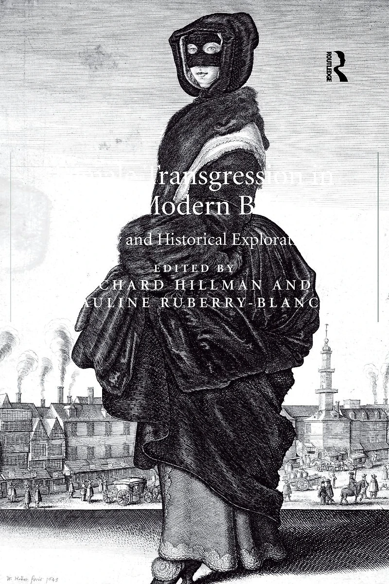 Female Transgression Early Modern Britain: Literary and Historical Explorations
