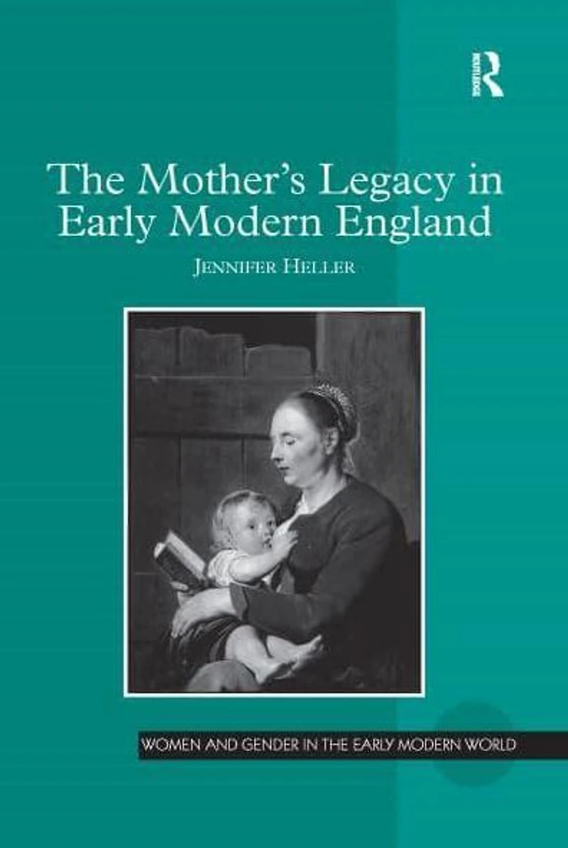 The Mother's Legacy Early Modern England