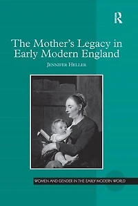The Mother's Legacy Early Modern England