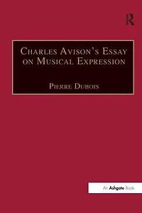 Charles Avison's Essay on Musical Expression: With Related Writings by William Hayes and Avison