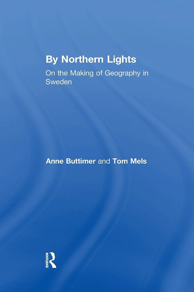 By Northern Lights: On the Making of Geography Sweden
