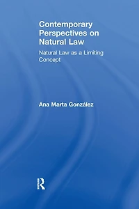 Contemporary Perspectives on Natural Law: Law as a Limiting Concept