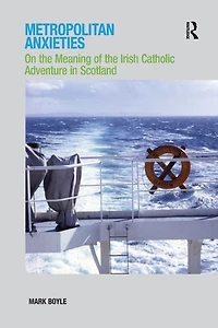 Metropolitan Anxieties: On the Meaning of Irish Catholic Adventure Scotland