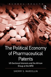 the Political Economy of Pharmaceutical Patents: US Sectional Interests and African Group at WTO