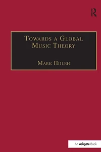 Towards a Global Music Theory: Practical Concepts and Methods for the Analysis of Across Human Cultures